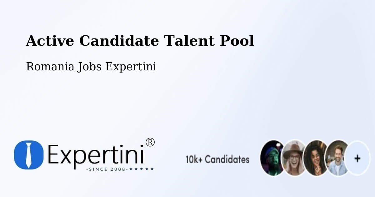 Active Candidate Talent Pool – Comuna Lupac - Romania Jobs Expertini