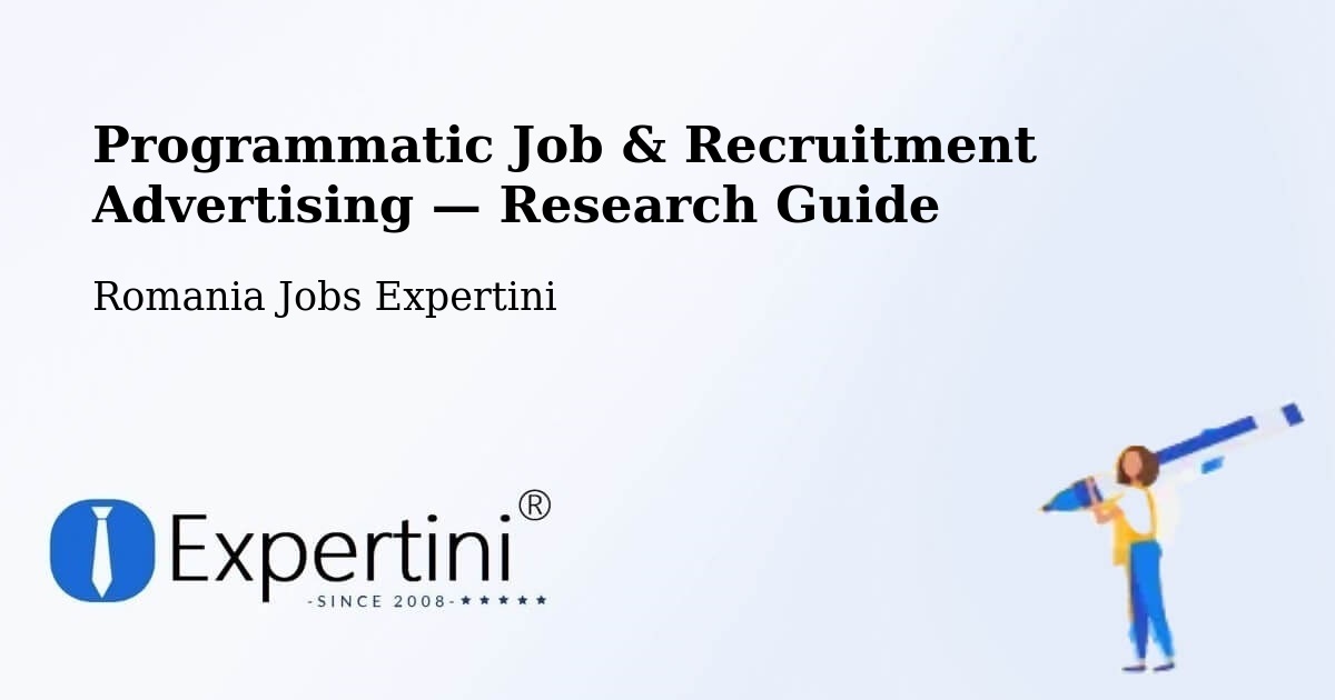 Programmatic Job & Recruitment Advertising — Research Guide – Comuna Lupac
