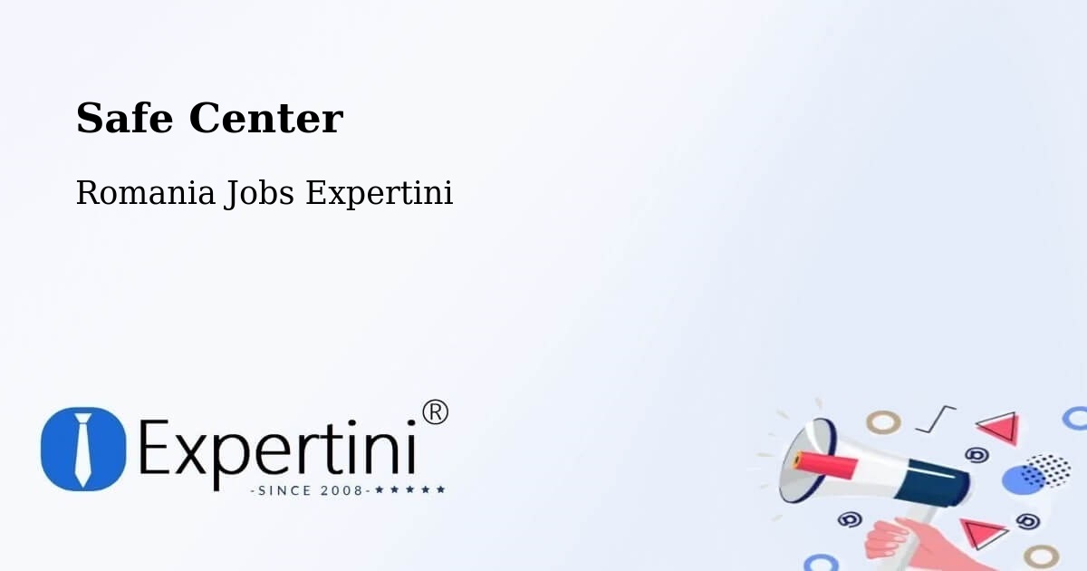 Safety Center – Comuna Lupac - Romania Jobs Expertini