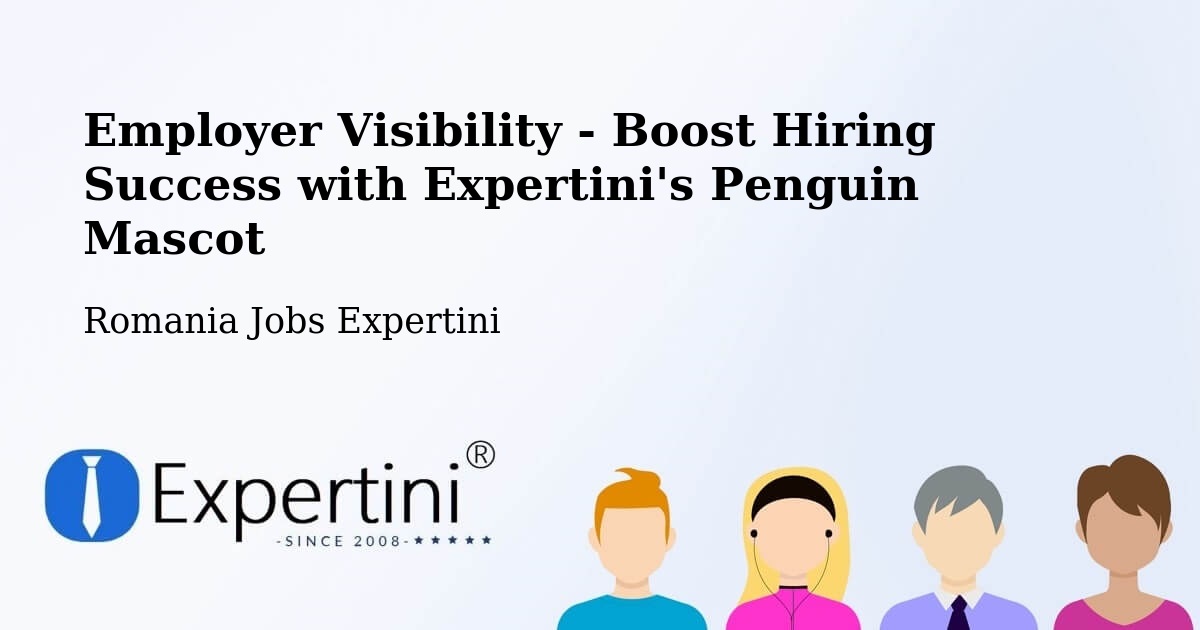 Employer Visibility Strategy – Comuna Lupac - Romania Jobs Expertini